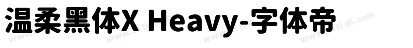 温柔黑体X Heavy字体转换